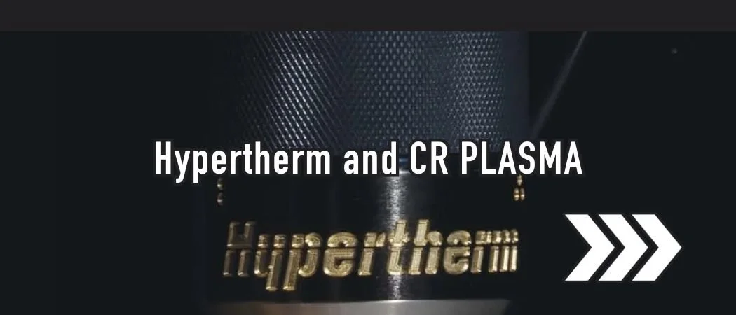 About the Hypertherm & CR PLASMA's Services Partnership